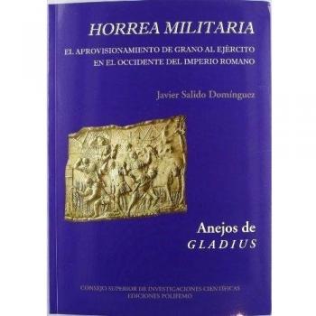 Horrea militaria: El aprovisionamiento de grano al Ejército en el Occidente del Imperio Romano
