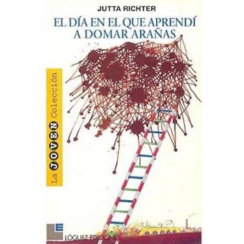 El día en el que aprendí a domar arañas