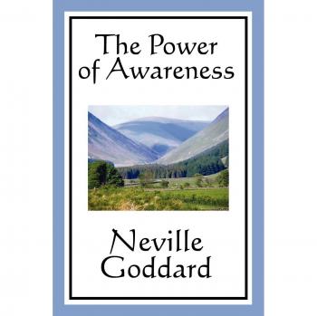 The Power of Awareness: A Guide to Conscious Creation and Self-Realization