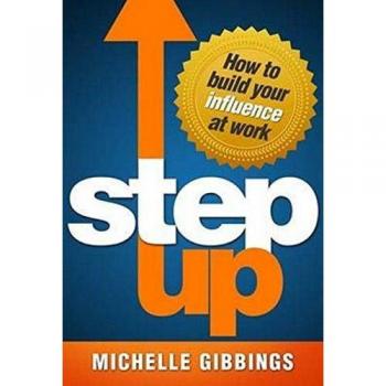 Paso Adelante: Cómo Aumentar Tu Influencia en el Trabajo - Edición Tapa Blanda de Michelle Gibbings