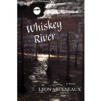 Río de Whisky - Edición en Rústica de Leon Arceneaux