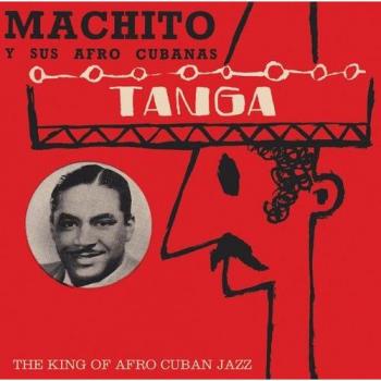 Tanga: The King Of Afro Cuban Jazz
