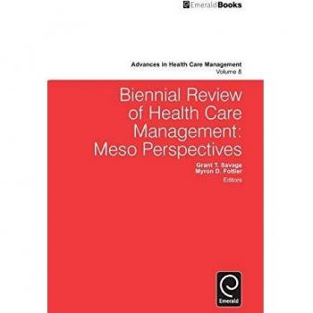 Biennial Review of Health Care Management: Meso Perspectives - Advances in Health Care Management Series