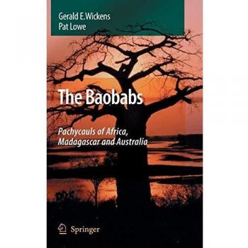 The Baobabs: Pachycauls of Africa, Madagascar and Australia