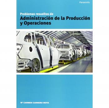 Problemas resueltos de administración de la producción y operaciones
