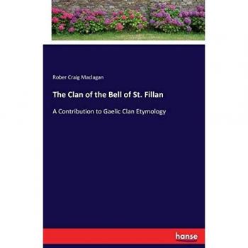 El Clan de la Campana de San Fillan: Una Contribución a la Etymología del Clan Gaélico