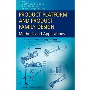 Product Platform and Product Family Design: Methods and Applications