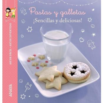 Así de fácil, así de divertido. Pastas y galletas