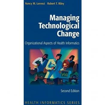 Managing Technological Change in Health Informatics: Organizational Strategies and Insights