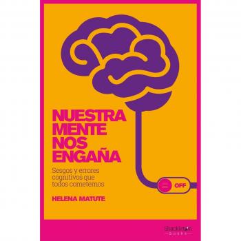 Nuestra mente nos engaña - MATUTE HELENA