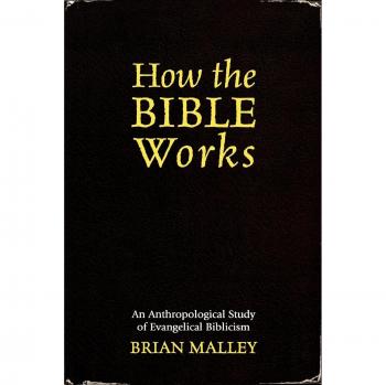 How the Bible Functions: An Anthropological Exploration of Evangelical Biblicism (Cognitive Science of Religion)
