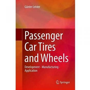 Passenger Car Tires and Wheels: Development - Manufacturing - Application
