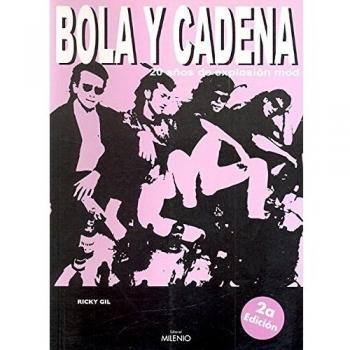 Bola y cadena: 20 años de explosión mod