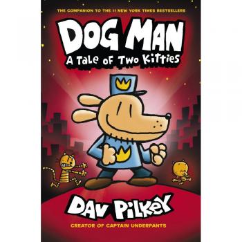 Dog Man: Una Historia de Dos Gatitos (Libro 3 de Dog Man) - Creado por Dav Pilkey