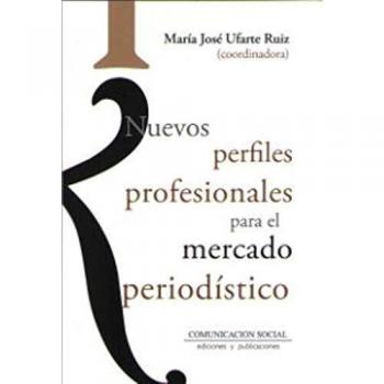 Nuevos perfiles profesionales para el mercado periodístico: 76