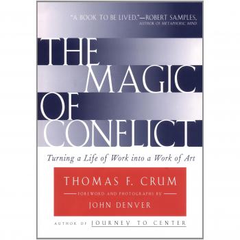 The Magic of Conflict: Turning a Life of Work into a Work of Art