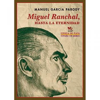 Miguel Ranchal hasta la eternidad - García Parody, Manuel