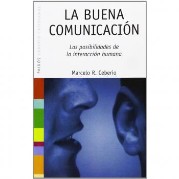 La buena comunicación: Las posibilidades de la interacción humana