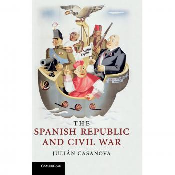 The Spanish Republic and Civil War: A Comprehensive Analysis by Julian Casanova