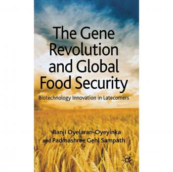 The Gene Revolution and Global Food Security: Biotechnology Innovation in Latecomers