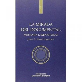 Mirada del documental : memoria e imposturas