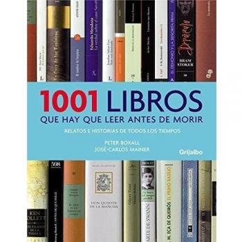 1001 libros que hay que leer antes de morir: Relatos e historias de todos los tiempos