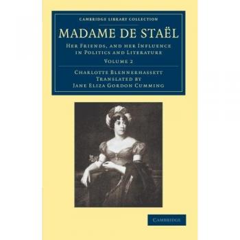 Conjunto de 3 Volúmenes de Madame de Staël: Sus Amigos y Su Influencia en Política y Literatura (Colección Biblioteca de Cambridge - Historia Europea)