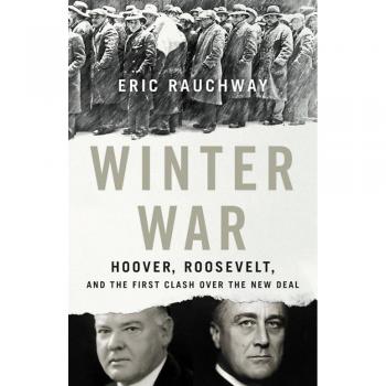 Winter War: Hoover, Roosevelt, and the First Clash Over the New Deal