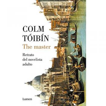 The Master: Retrato del novelista adulto - Colm Tóibín
