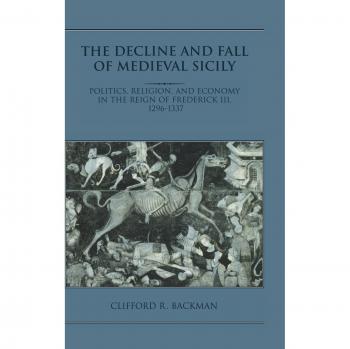 La Caída y Declive de la Sicilia Medieval: Política, Religión y Economía en el Reinado de Federico III, 1296–1337 (Tapa Dura)