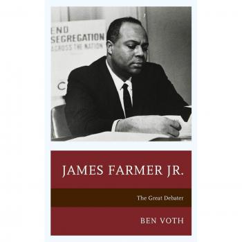 James Farmer Jr.: The Great Debater - Political Communication Study Edition