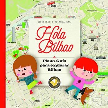 Hola Bilbao. Plano - guía para explorar Bilbao