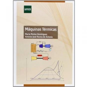 Máquinas Térmicas - Muñoz Domíbguez, Marta; Rovira De Antonio, Antonio José