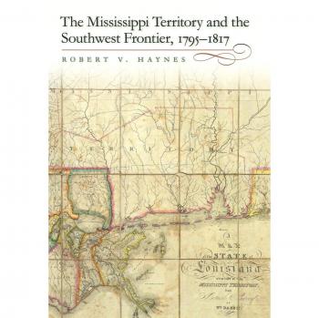 Mississippi Territory and Southwest Frontier Historical Analysis Book