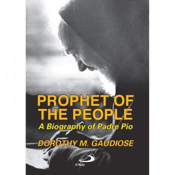 Prophet of the People: A Biography of Padre Pio