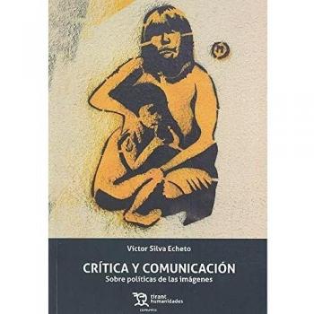 Crítica y Comunicación. Sobre Políticas de las Imágenes
