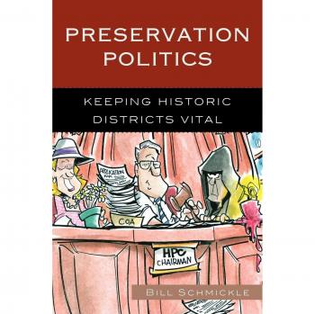 Preservation Politics: Strategies for Vital Historic Districts by William E. Schmickle