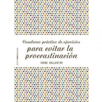 Cuaderno práctico de ejercicios para evitar la procrastinación
