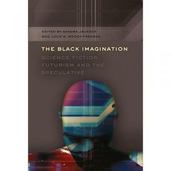 The Black Imagination: Science Fiction and Futurism Anthology
