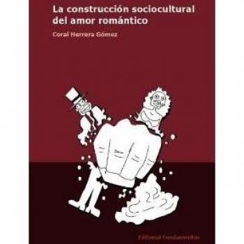 La construcción sociocultural del amor romántico: 323 - Coral Herrera Gómez