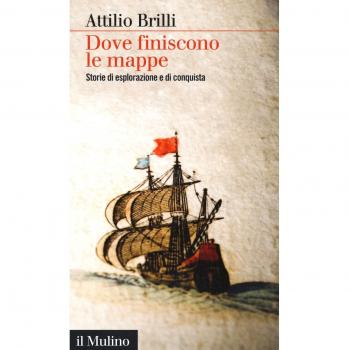 Dove Finiscono las Mapas: Historias de Exploración y Conquista - Attilio Brilli