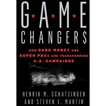Game Changers: The Impact of Dark Money and Super PACs on U.S. Elections