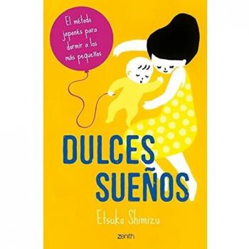 Dulces sueños: El método japonés para dormir a los más pequeños - Etsuko Shimizu