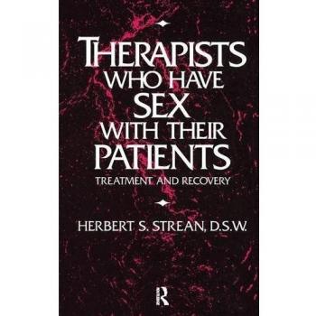 Therapists who have sex with their patients treatment and recovery