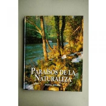 Paraísos de la naturaleza: Galicia y Asturias: Vol.