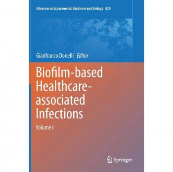 Biofilm-based Healthcare-associated Infections: Volume I: 1