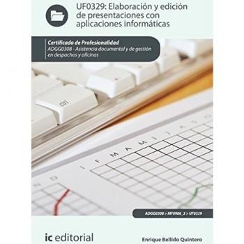 Elaboración y edición de presentaciones con aplicaciones informáticas. adgg0308 - asistencia documental y de gestión en despachos y oficinas