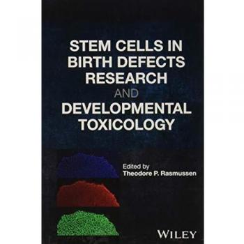 STEM CELLS IN BIRTH DEFECTS RESEARCH AND DEVELOPMENTAL TOXICOLOGY