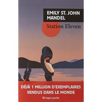 Station Eleven: A Post-Apocalyptic Novel by Emily St. John Mandel
