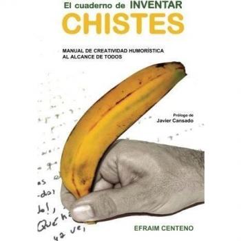 El cuaderno de inventar chistes: Manual de creatividad humorística al alcance de todos